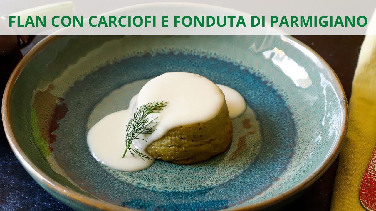 Flan di carciofi con fonduta di Parmigiano I ChefDeg I Saporie