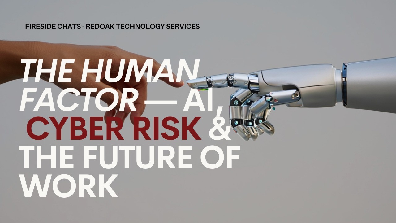 The Human Factor — AI, Cyber Risk & the Future of Work