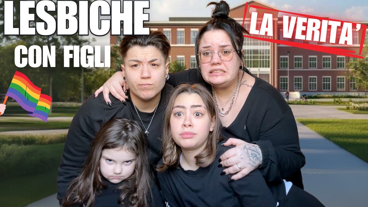 Coppia LESBICA con due figlie : TUTTA LA VERITÀ DIETRO LA NOSTRA VITA, SCUOLA ECC / chiara paradisi