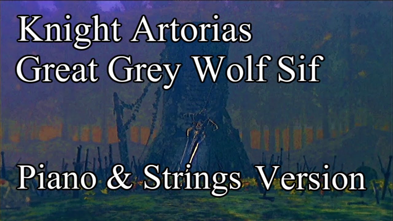 DARK SOULS - Knight Artorias & Great Grey Wolf Sif (Piano & Strings Version)