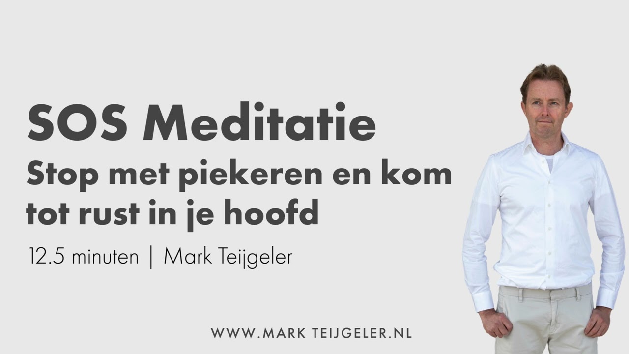 SOS Meditatie | Stop met Piekeren en Kom tot Rust in je Hoofd | Mark Teijgeler