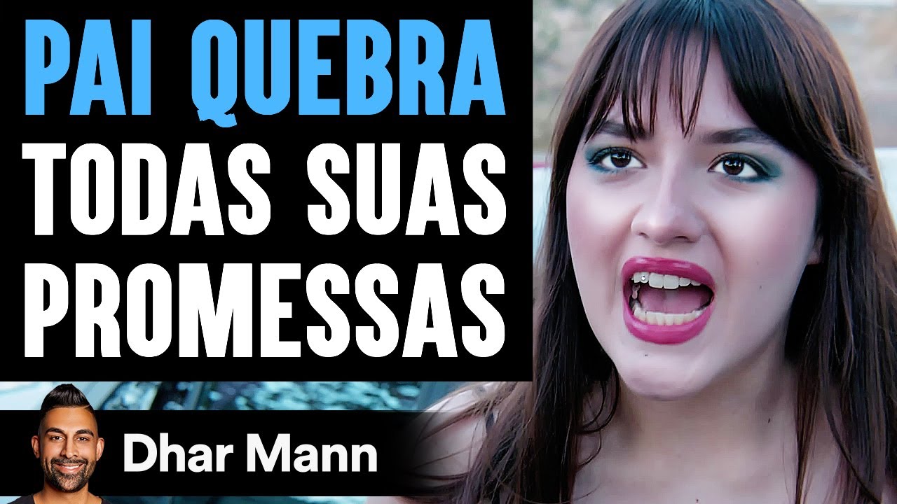 Pai Quebra Todas Suas Promessas | Dhar Mann Studios
