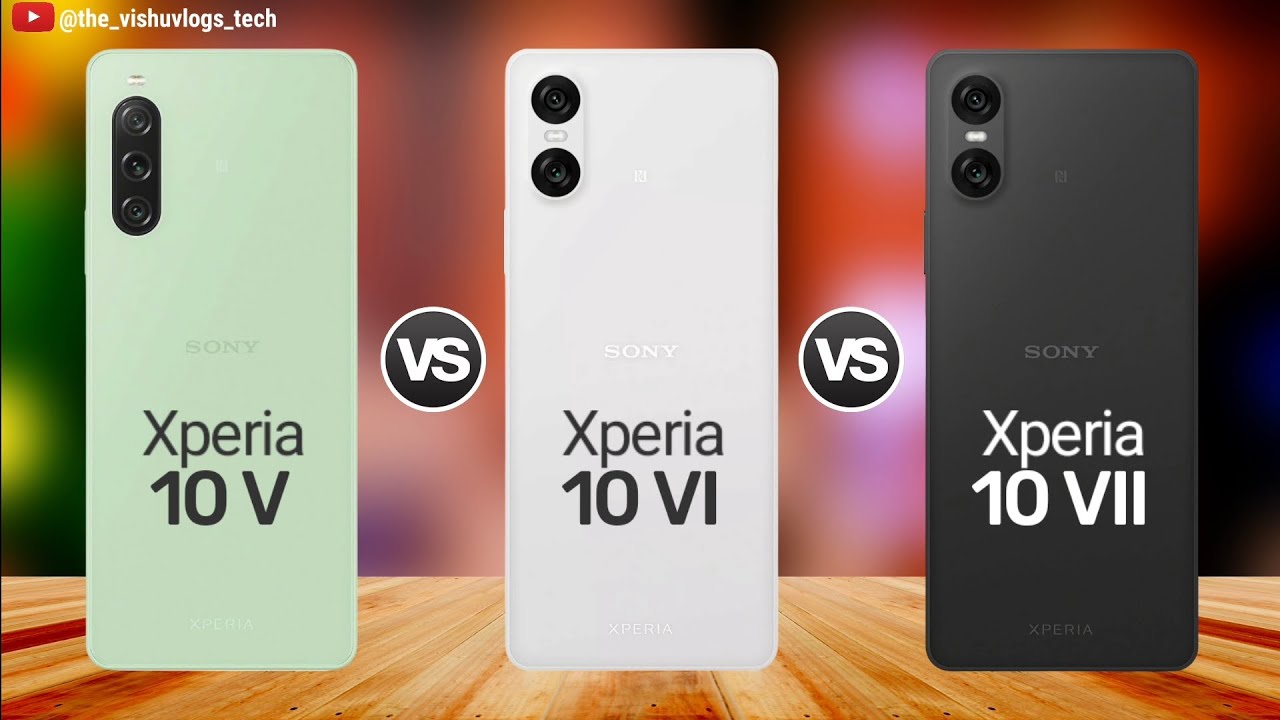 Xperia 10 V vs Xperia 10 VI vs Xperia 10 VII - FULL COMPARISON! 📱🔥