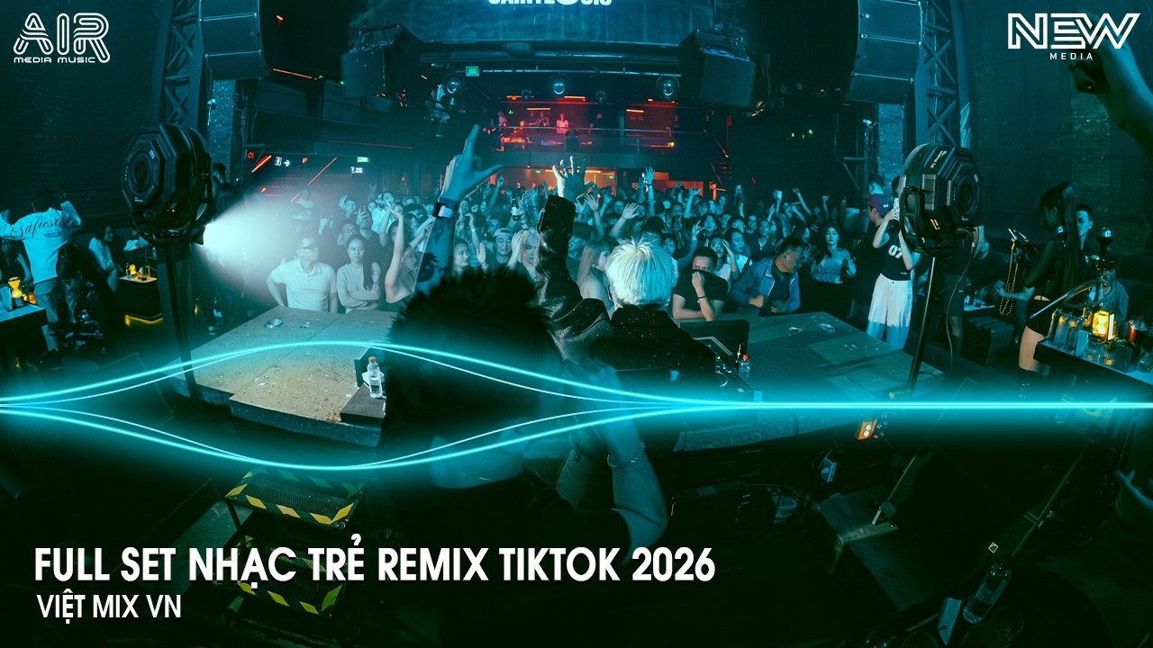 Nonstop Trend 2026 - Nhạc Remix Triệu View Tiktok - Nonstop 2026 Vinahouse Bay Ph&ograve;ng Bass Cực Mạnh