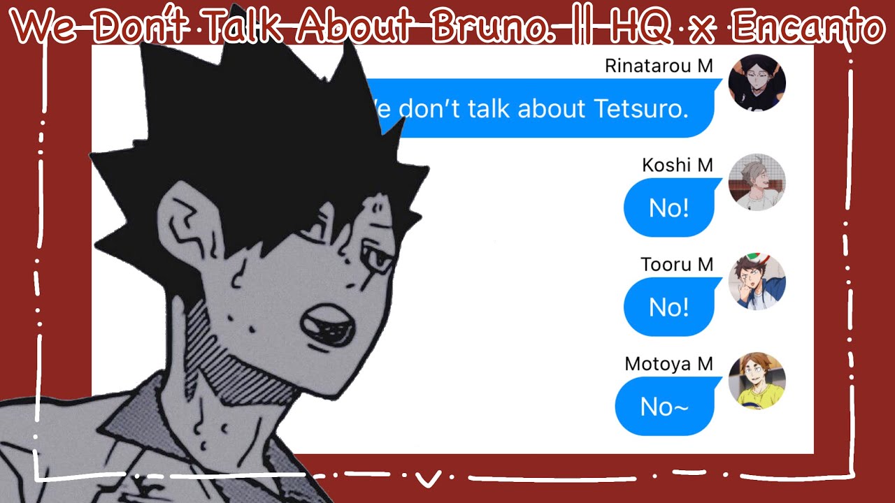 We Don’t Talk About Bruno. || HQ x Encanto || Haikyuu Texts
