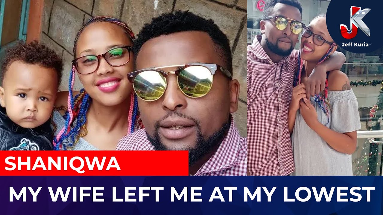 SHANIQWA-MY WIFE LEFT ME AT MY LOWEST