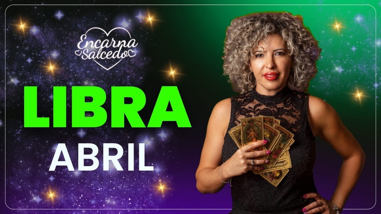Libra Abril: &iexcl;Reencuentro M&aacute;gico! ✨ Un Amor llega a Cambiar Tu Destino 💖