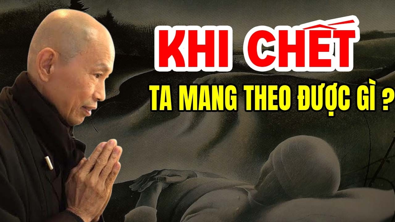 Khi Chết Ta Mang Theo Được Gì ? Thầy Thích Phước Tịnh