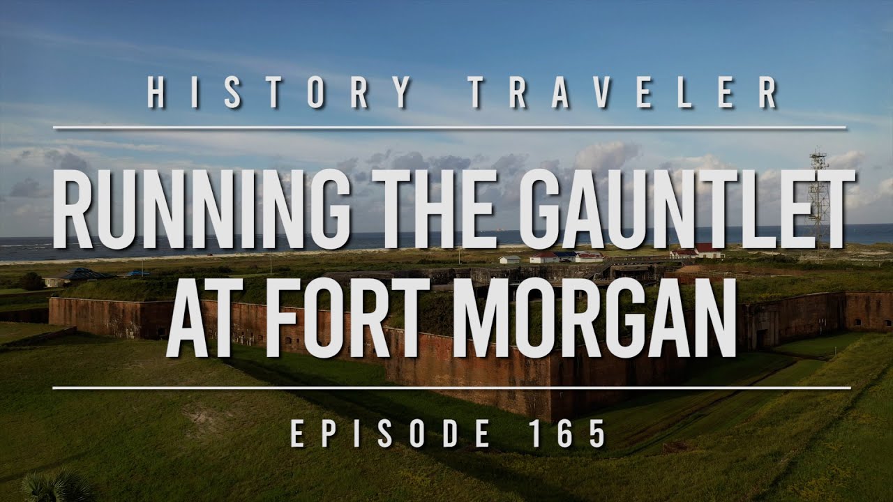Running the Gauntlet at Fort Morgan (Civil War) | History Traveler Episode 165
