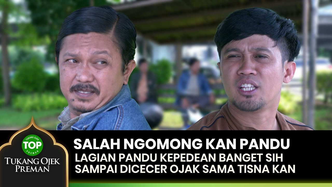 SALAH NGOMONGKAN! Pandu Langsung Dicecer Tisna Sama Ojak - TUKANG OJEK PREMAN EPS 128 (1/2)