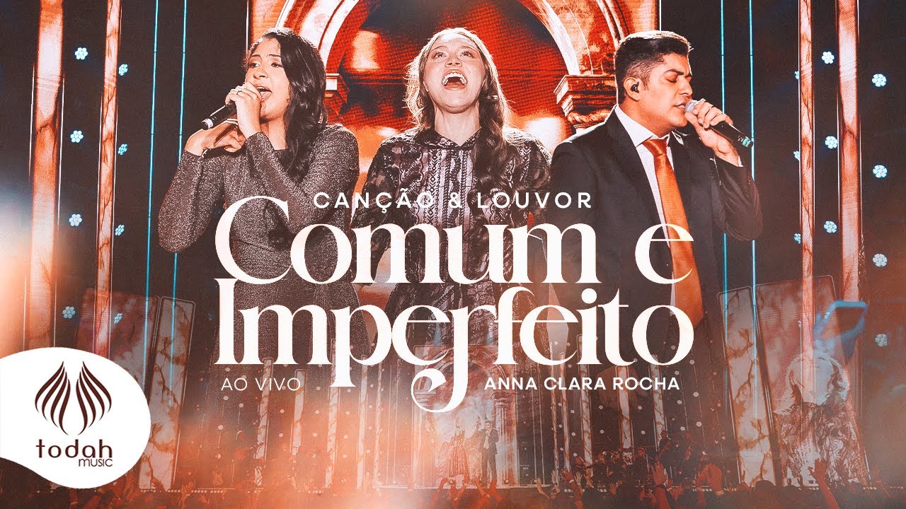 Canção & Louvor e Anna Clara Rocha | Comum e Imperfeito [Clipe Oficial]