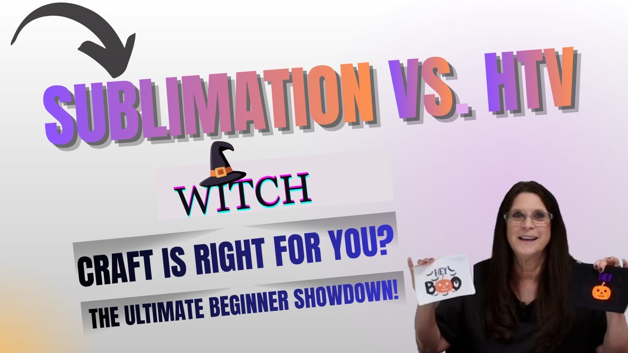 Sublimation vs. HTV: Witch Craft is Right for YOU? (The Ultimate Beginner Showdown!)