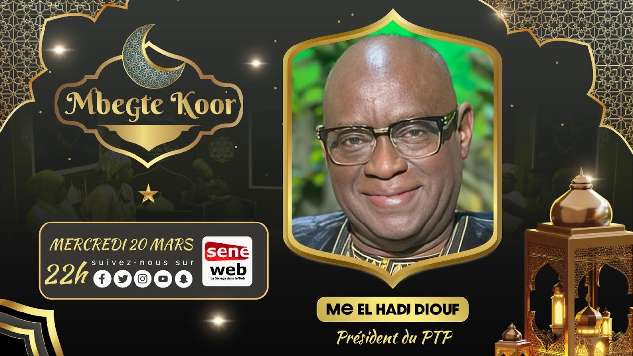Suivez Mbegté Koor avec Me El Hadj Diouf...