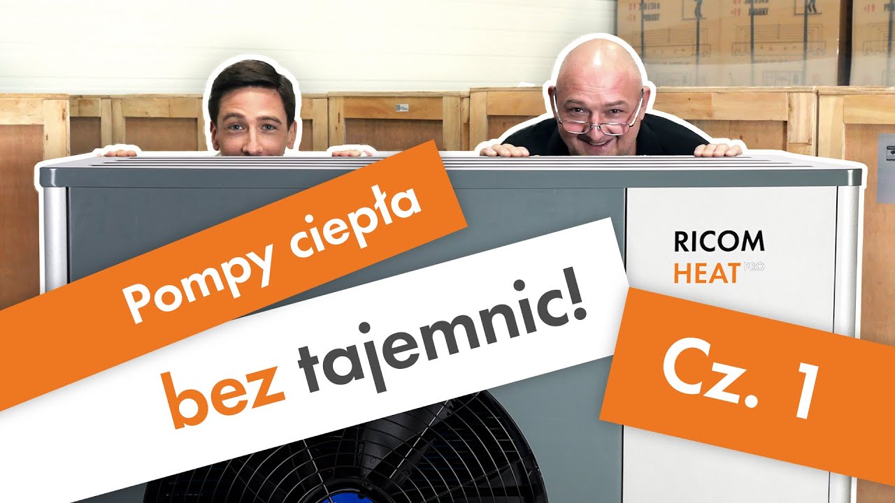 Pompy ciepła BEZ TAJEMNIC! Cz. 1