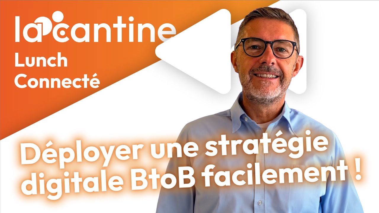 Réaliser sa stratégie digitale BtoB ? - Lunch Connecte