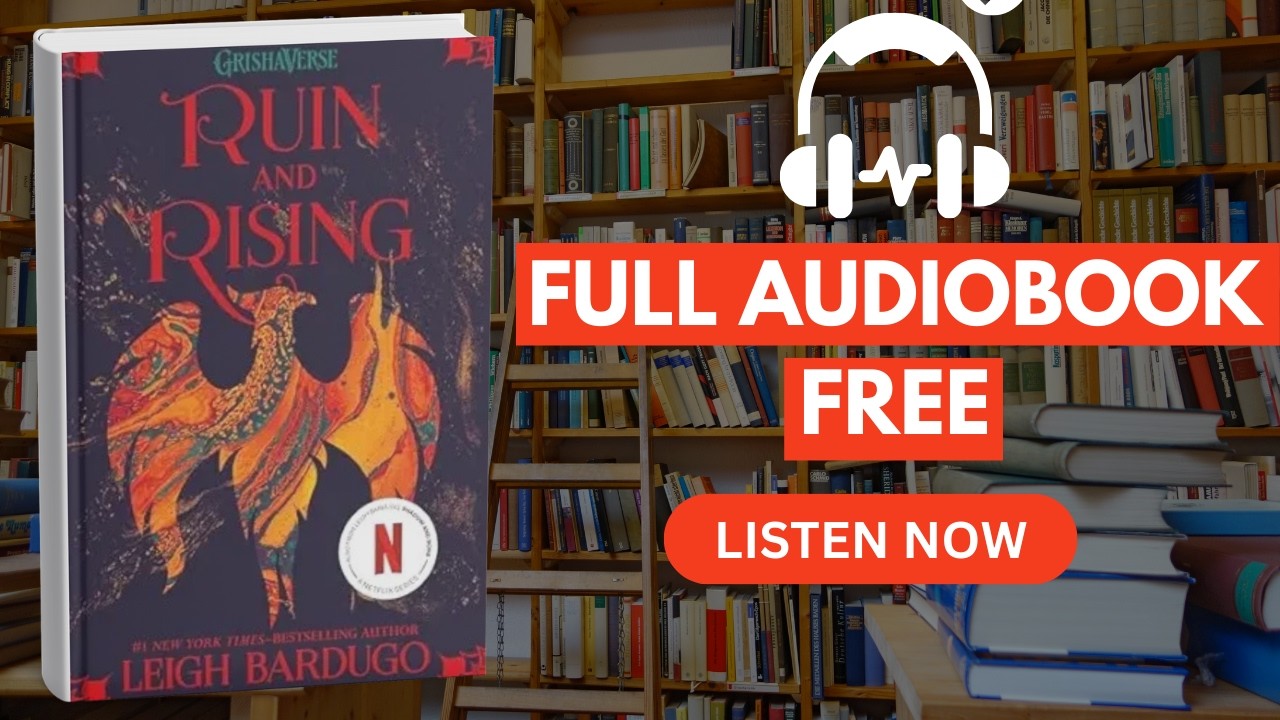 Ruin and Rising (Shadow and Bone Trilogy Book 3) by Leigh Bardugo [ Full Audiobook Free ]