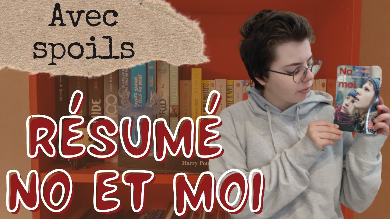 R&Eacute;SUM&Eacute; NO ET MOI avec spoils (SUMMARY 
