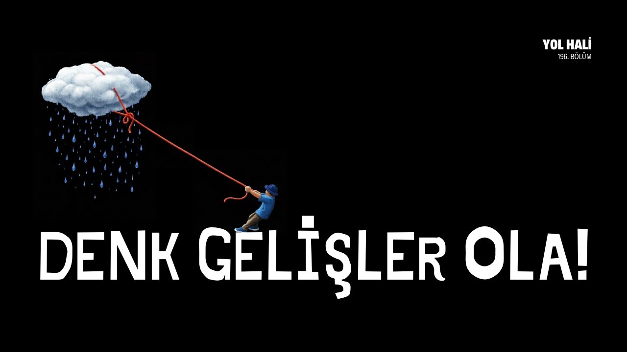 Denk gelişler ola! - 
