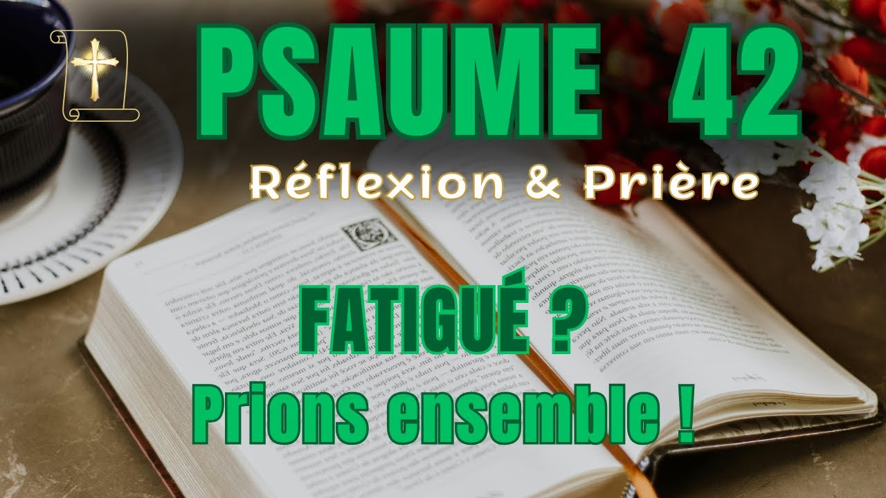 Psaume 42 – Prière pour une âme fatiguée et assoiffée de Dieu | Café et Prière