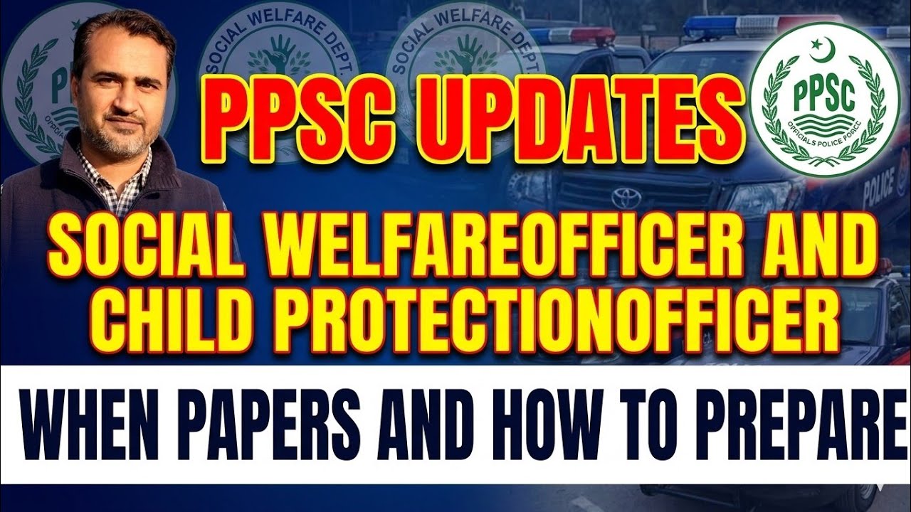 Ppsc updates | Social welfare officer | child protection officer | How-to prepare papers | ppsc 