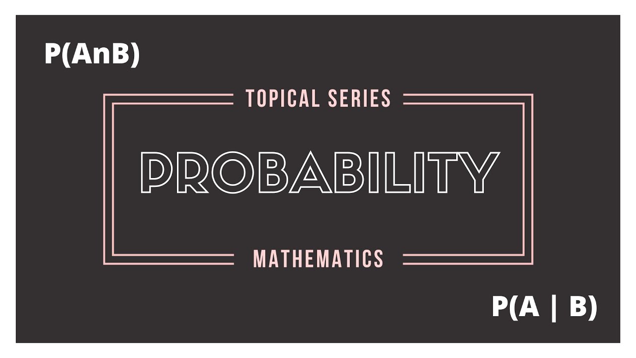 PROBABILITY made EASY | A Level Math Topical Series (2024)