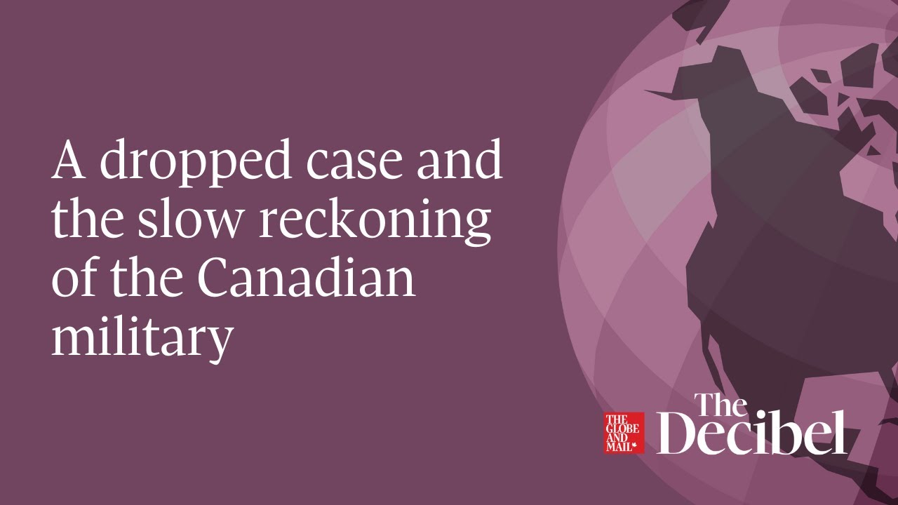 A dropped case and the slow reckoning of the Canadian military   HD 720p
