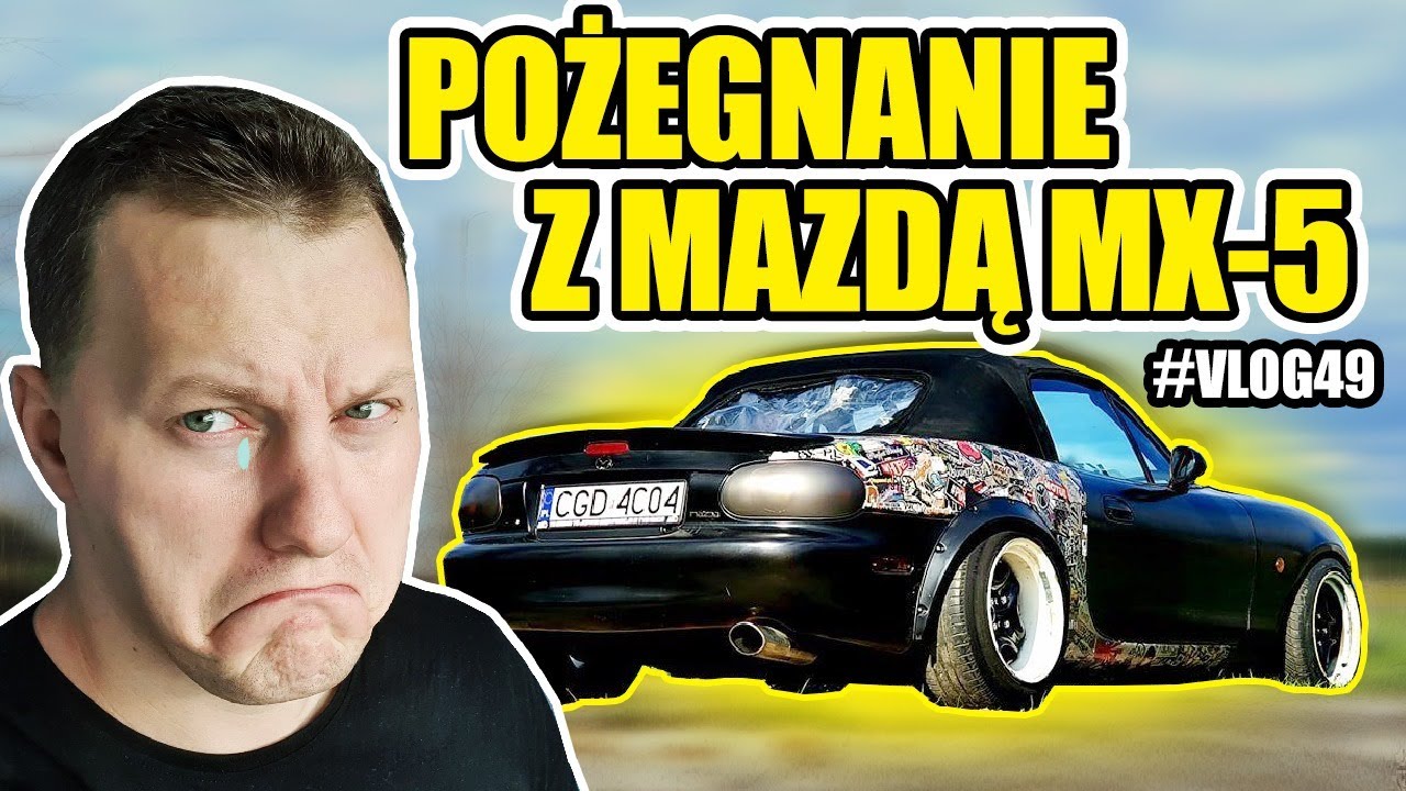 Pożegnanie z Mazdą MX-5 - / AUTA Kickstera /