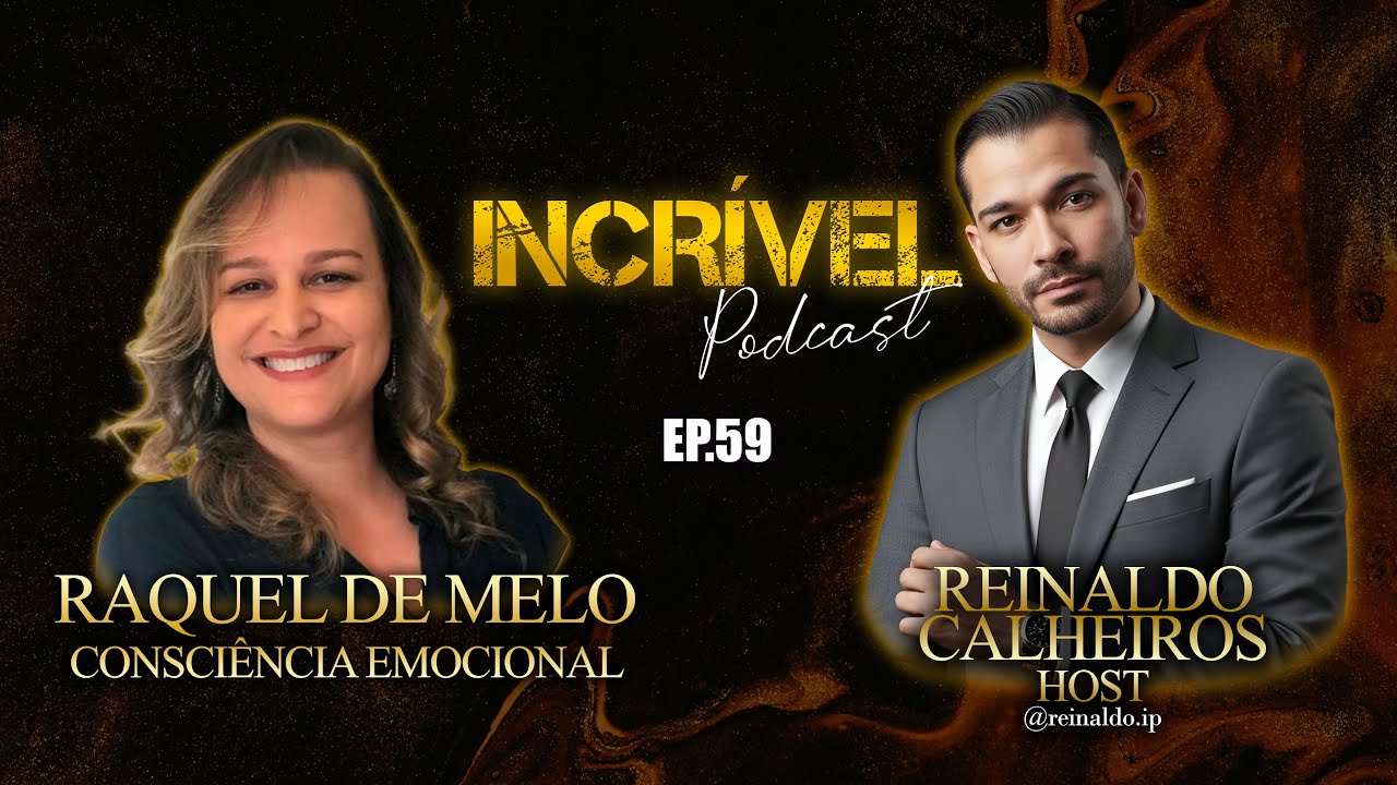 CONSCIÊNCIA EMOCIONAL - RAQUEL DE MELO - INCRÍVEL PODCAST | EP 59
