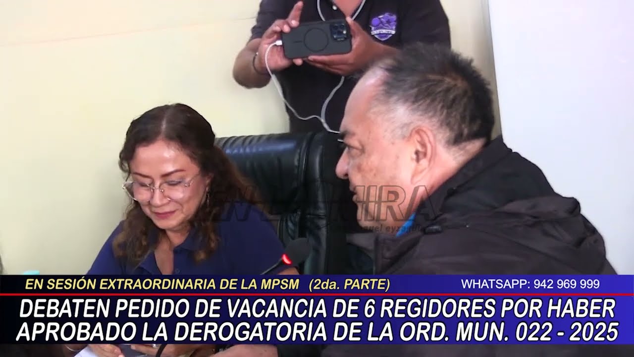 (2da. Parte) DEBATEN PEDIDO DE VACANCIA DE 6 REGIDORES DE LA MPSM