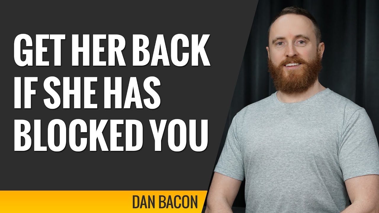 3 Tips on How to Get Your Ex Back if She Has Blocked You
