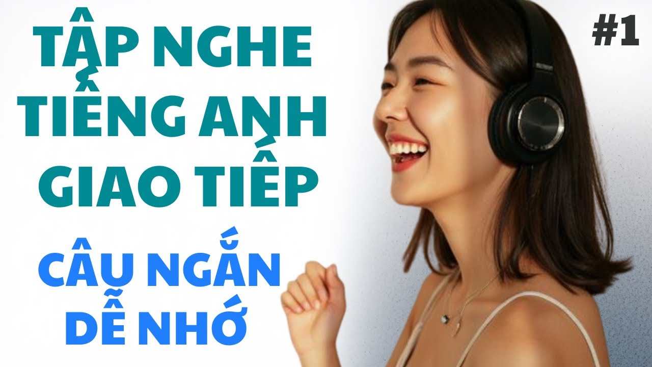 1. Nghe Tiếng Anh Cơ Bản | Làm Quen Với Tiếng Anh Thật Đơn Giản Qua Những Câu Thông Dụng Hàng Ngày