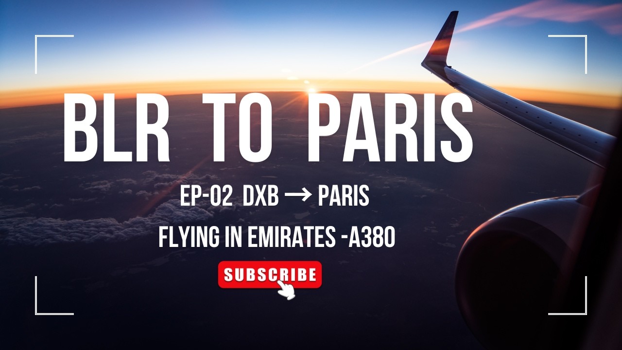 Flying from Bangalore To Paris in Emirates - EP02 | Trip to Europe 