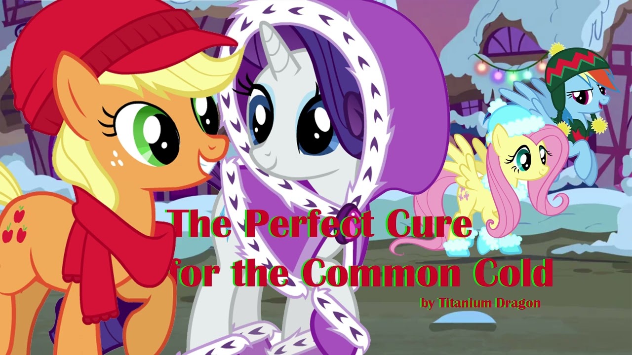The Perfect Cure for the Common Cold - MLP Fanfic ( Rarijack / FlutterDash / Slice of Life )