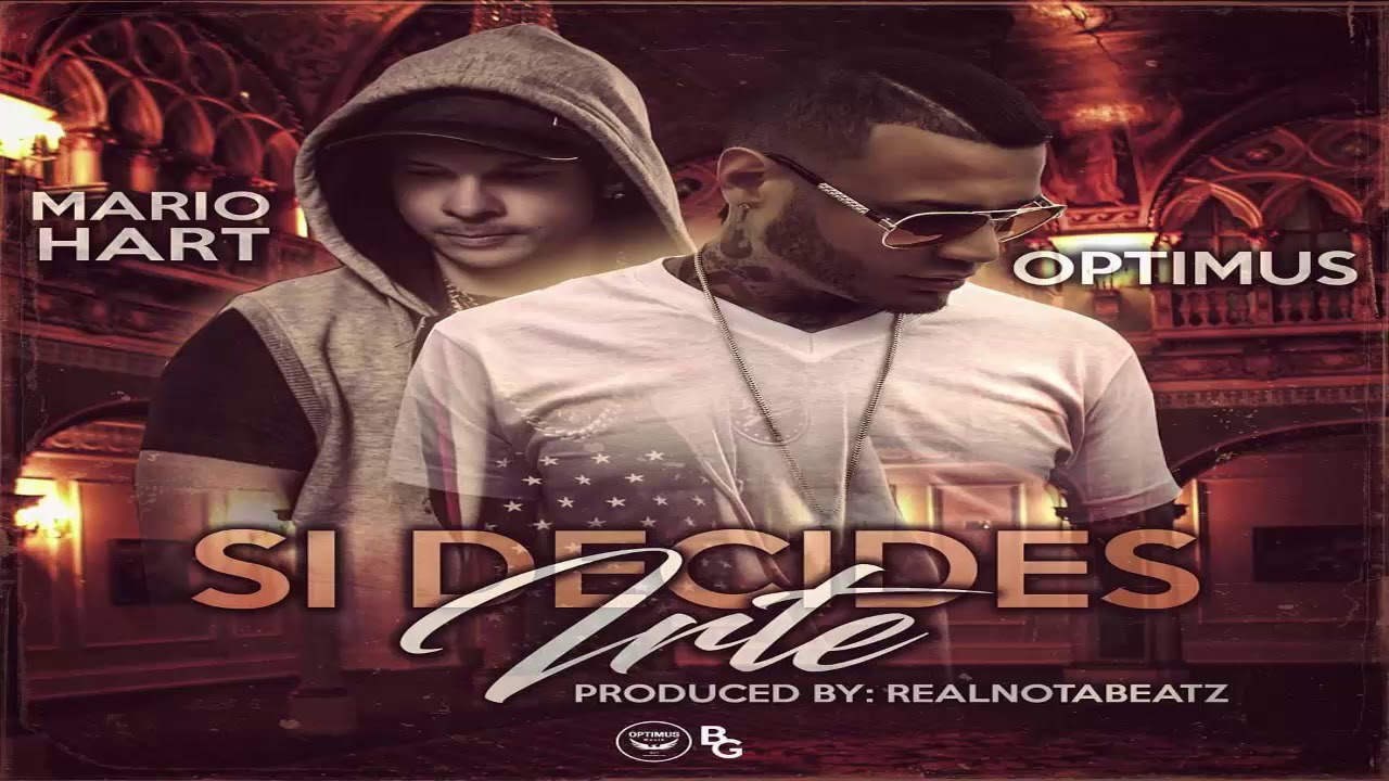 Si Decides Irte - Optimus ft Mario Hart