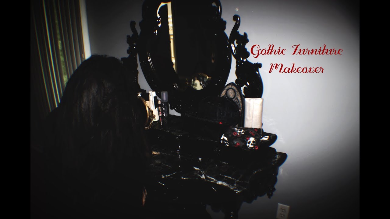 Gothic Furniture Makeover