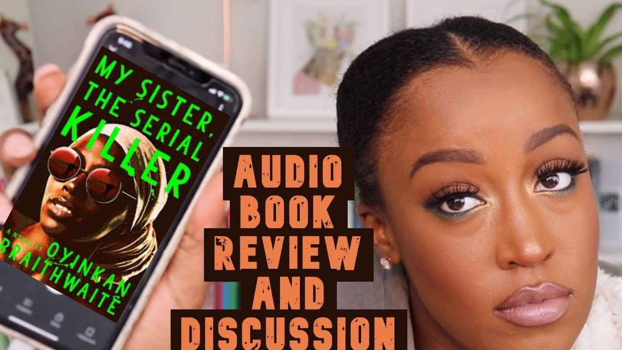 @SOONATTGEE Reads: ‘My Sister, the Serial Killer’ by Oyinkan Braithwaite - DISCUSSION AND REVIEW!