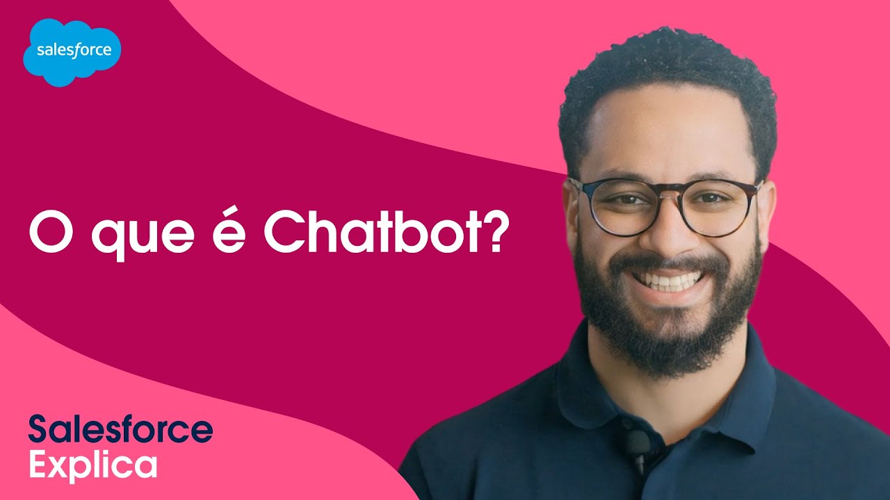 Chatbot: o que &eacute;, tipos e como implementar | #SalesforceExplica