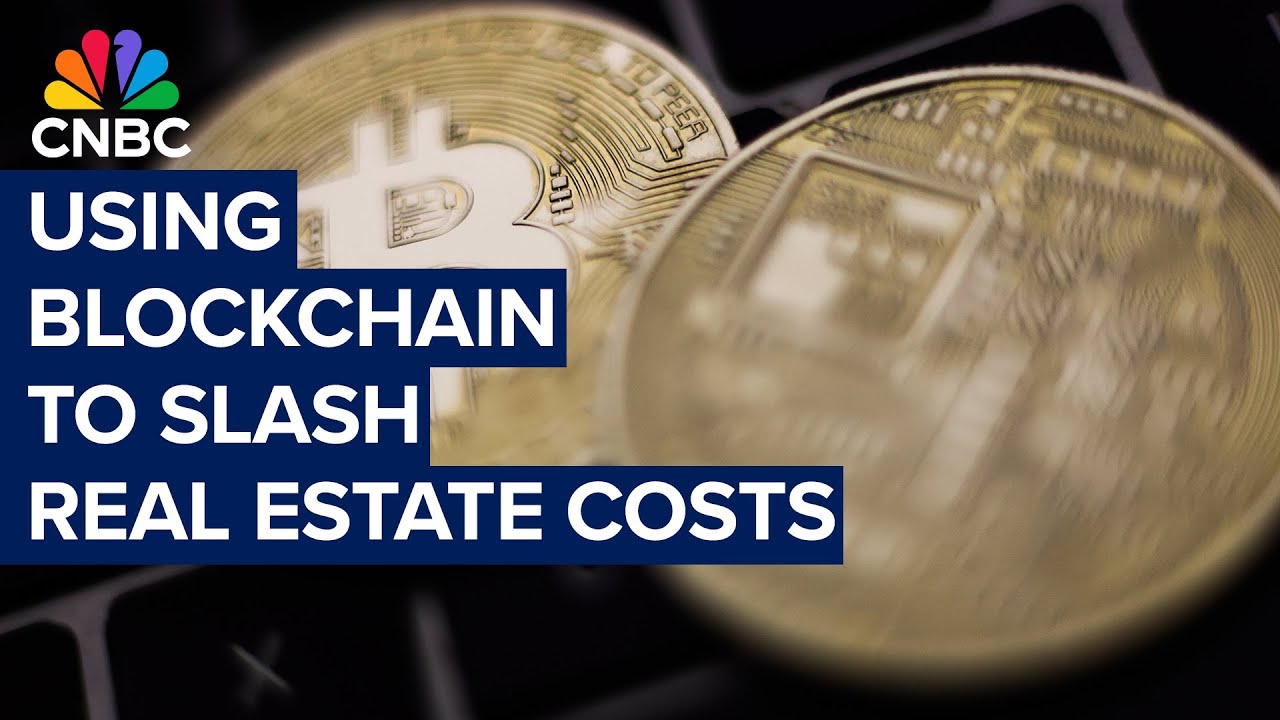 Property Play: How blockchain could cut real estate costs in half