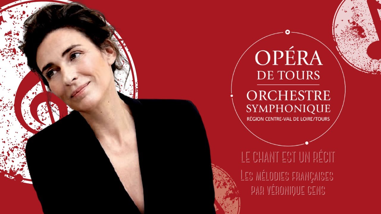 [LE CHANT EST UN RECIT : LES MELODIES FRANÇAISES PAR VERONIQUE GENS]