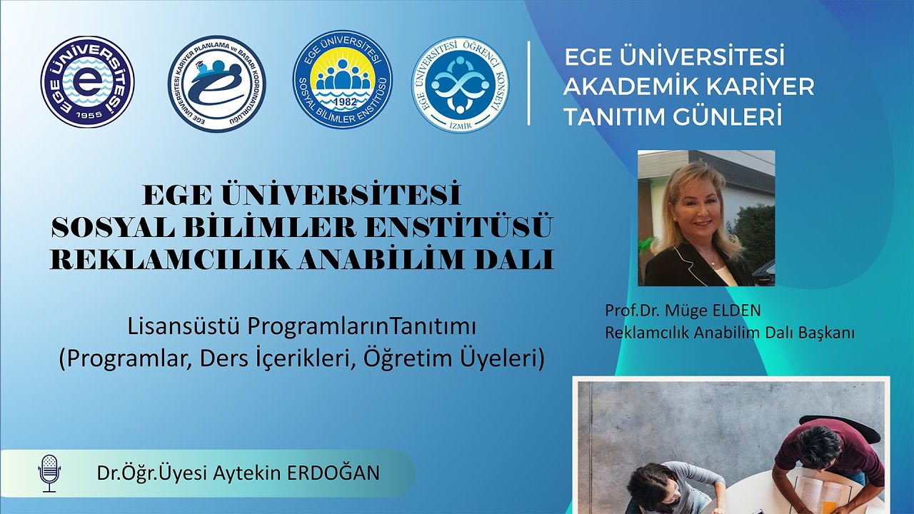 Ege Üniversitesi  Reklamcılık  Anabilim Dalı Akademik Kariyer Tanıtım Günleri 2021