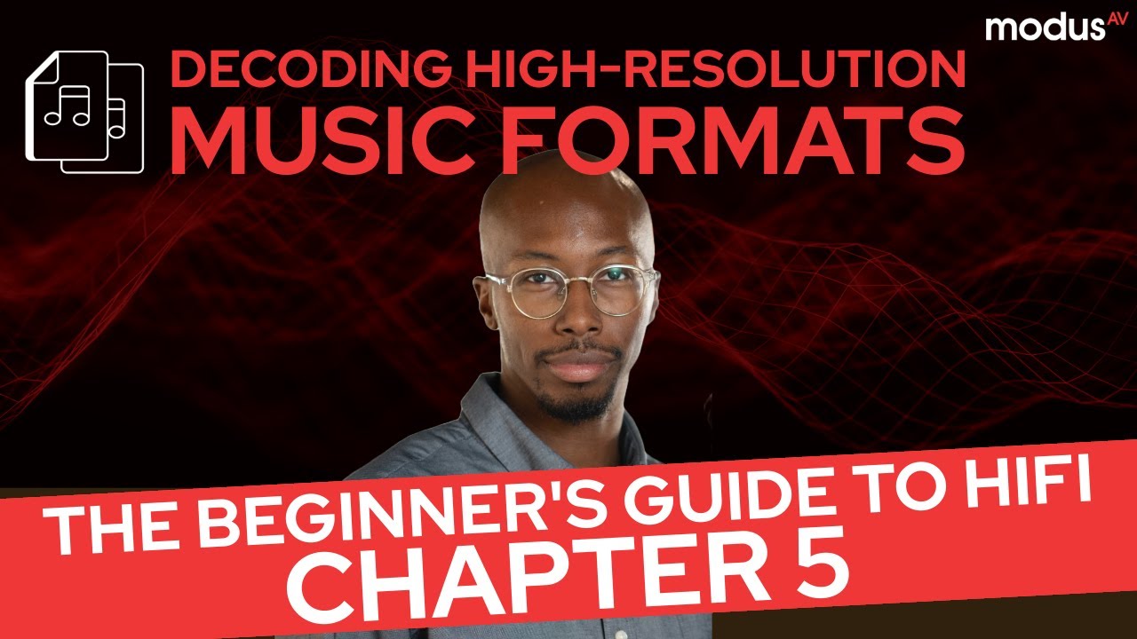 The Beginner's Guide to HiFi - Episode 5: Decoding High-Resolution Music Formats