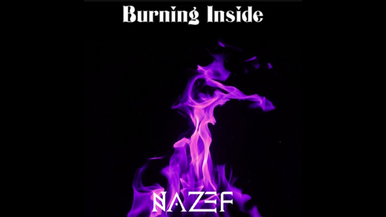 NAZEF - Burning Inside