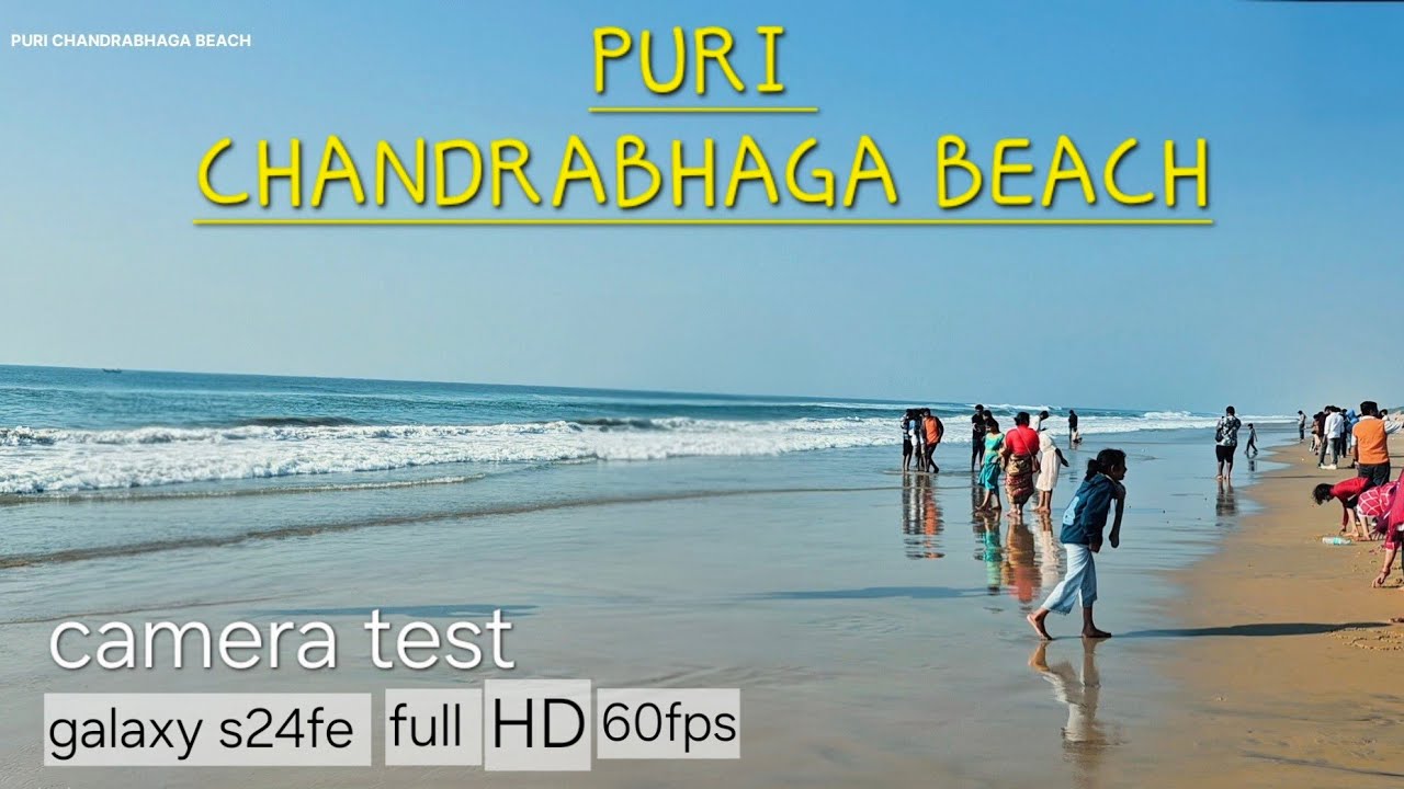PURI CHANDRABHAGA BEACH | Galaxy s24fe Camera Test | 
