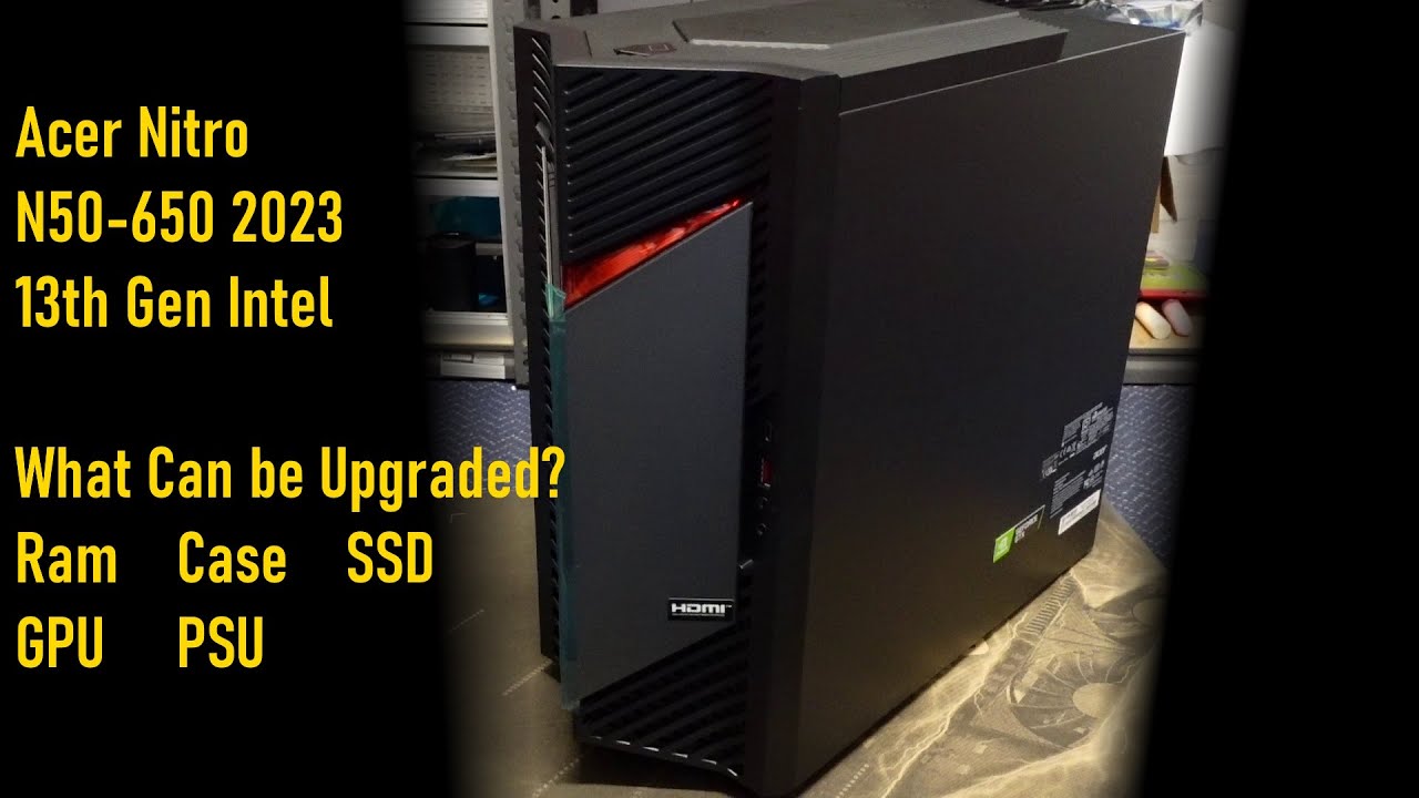 Acer Nitro N50-650-E 2023 What Can be Upgraded?