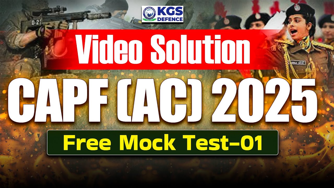CAPF AC 2025 Free Mock Test - 01 Video Solution | CAPF AC Important Questions | CAPF 2025 Mock Test