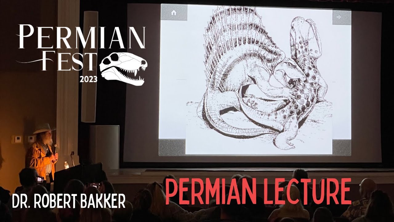 Permian Fest 2023 Dr. Robert Bakker Permian Lecture 02.25.23