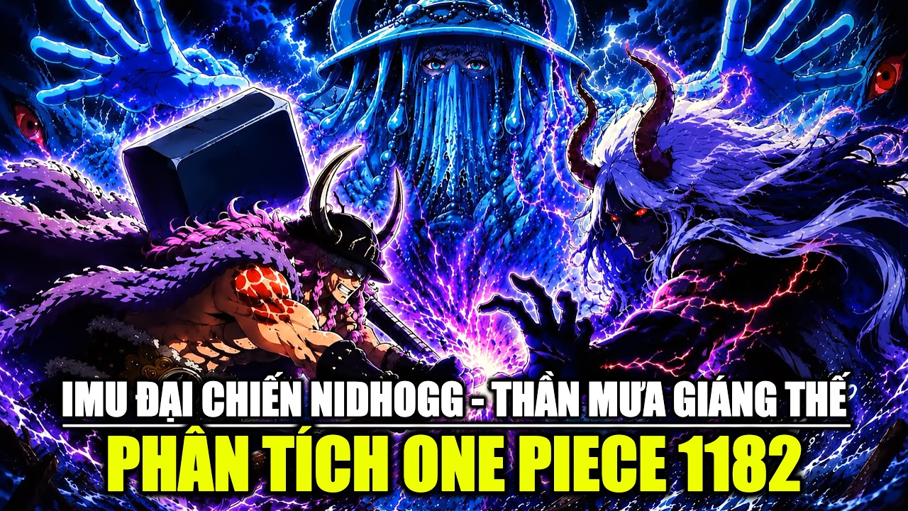 【Ph&acirc;n T&iacute;ch One Piece 1182】IMU Đại Chiến NIDHOGG, Thần Mưa ZAZA Gi&aacute;ng Thế! (Cảnh b&aacute;o Spoiler)