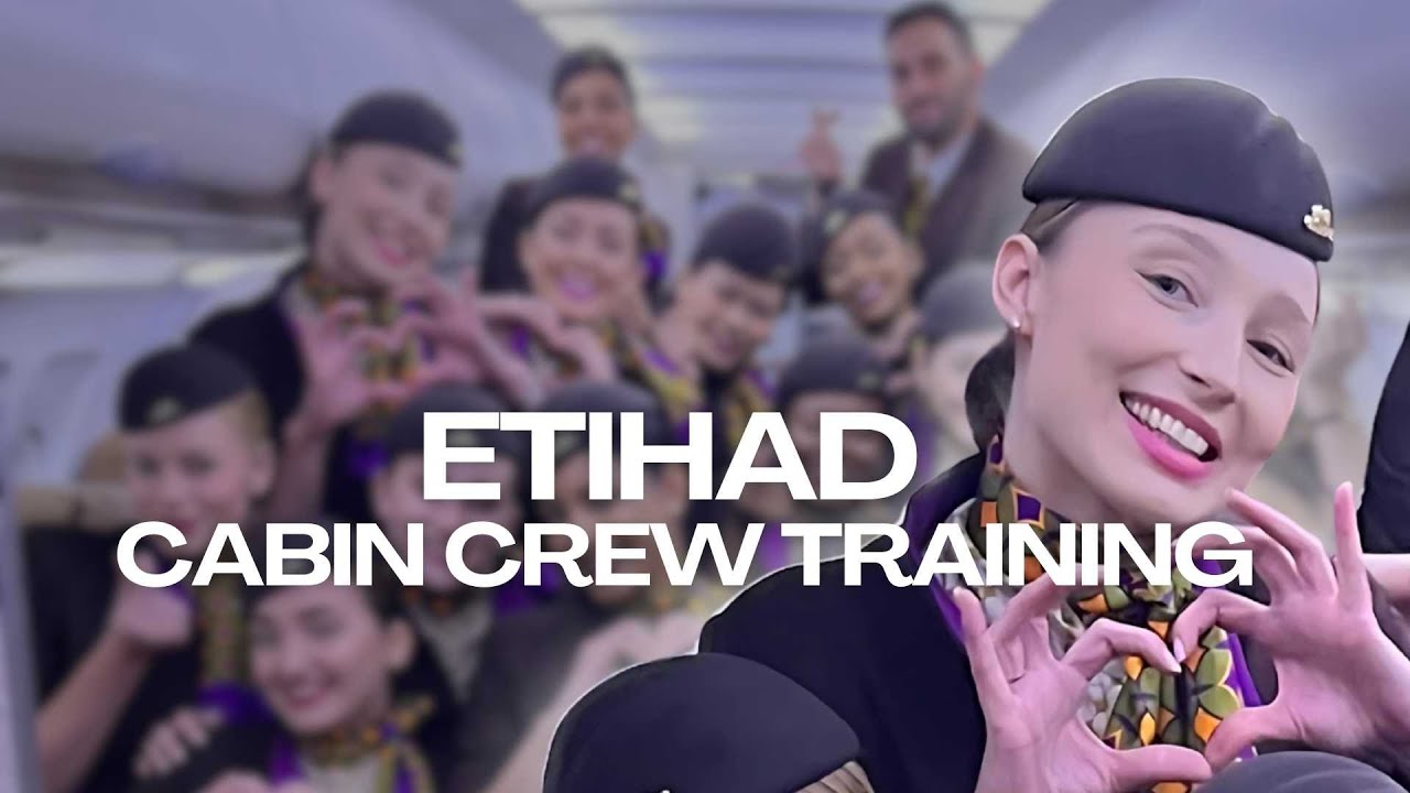 Etihad Cabin Crew Training - Everything You Need to Know!