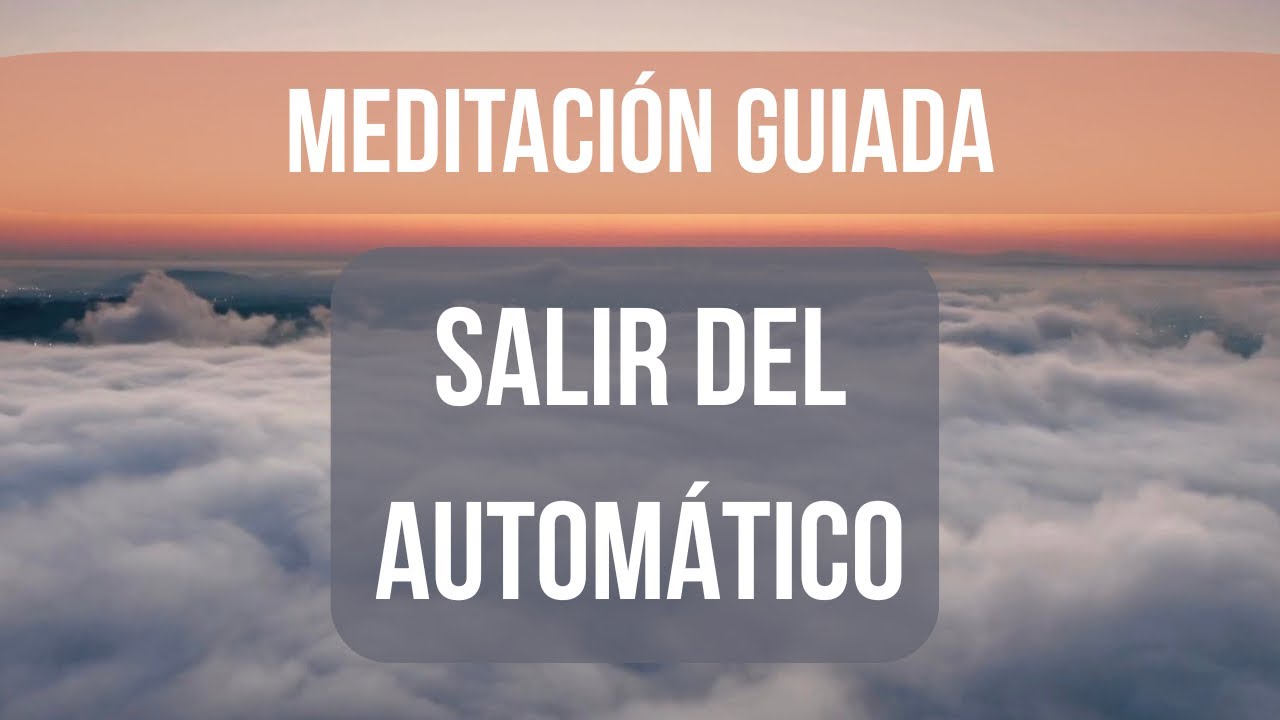 Salir del Piloto Automático y Volver a Ti | Meditación Guiada
