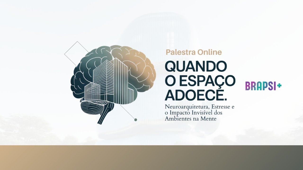 04/02 - QUANDO O ESPAÇO ADOECE: O IMPACTO INVISÍVEL DOS AMBIENTES NA MENTE